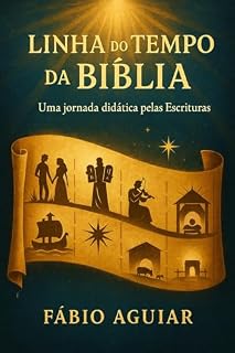 Livro Linha do Tempo da Bíblia – Uma Jornada Didática pelas Escrituras