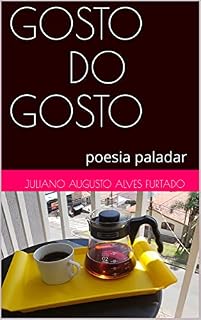 Livro GOSTO DO GOSTO: poesia paladar