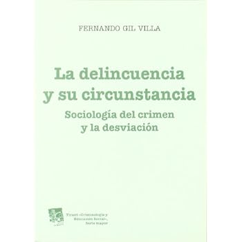 La delincuencia y su circunstancia (Criminologia (tirant))