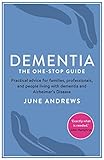 Dementia: The One-Stop Guide: Practical Advice for Families, Professionals, and People Living with D by June Andrews