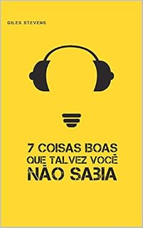 Livro 7 Coisas Boas Que Talvez Você Não Saiba