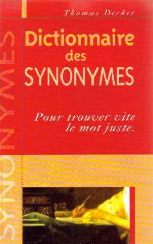 Dictionnaire des synonymes pour trouver vite le mot juste