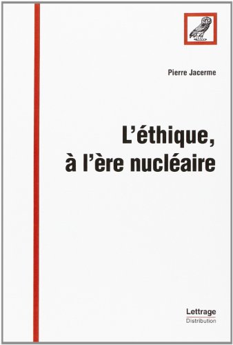 L' éthique, à l'ère nucléaire