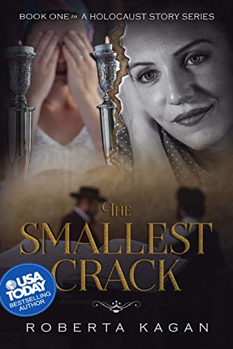 The Smallest Crack: Book One in A Holocaust Story Series by Roberta Kagan