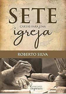 Livro Sete cartas para uma igreja: Instruções para você ser noiva a qual o noivo virá buscar