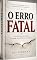 Livro O ERRO FATAL
