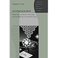 Reconfiguring the World: Nature, God, and Human Understanding from the Middle Ages to Early Modern Europe (Johns Hopkins Intr