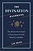 The Divination Handbook: The Modern Seer's Guide to Using Tarot, Crystals, Palmistry and More by Liz Dean