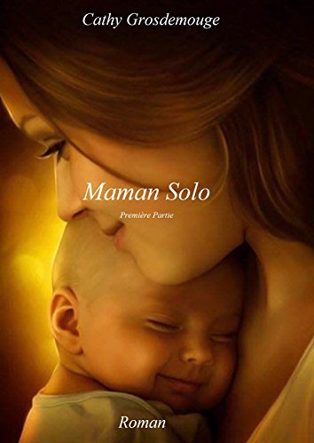 Maman Solo (French Edition) by Cathy Grosdemouge
