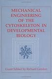 Mechanical Engineering of the Cytoskeleton in Developmental Biology, , 0123645530