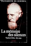 La mémoire des silences: Vladimir Ghika, 1873-1954 (French Edition) by 