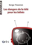 Les Dangers de la télé pour les bébés- 1001 bb n°99 (Mille et un bébés) (French Edition) by 