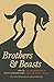 Brothers and Beasts: An Anthology of Men on Fairy Tales (The Donald Haase Series in Fairy-Tale Studies)