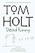 Dead Funny: Tom Holt