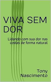 Livro VIVA SEM DOR : Lidando com sua dor nas costas de forma natural