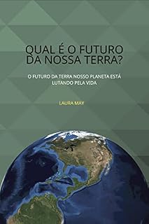 Livro Qual é o futuro da nossa terra?: O futuro da Terra Nosso planeta está lutando pela vida