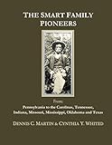 The Smart Family Pioneers by Dennis C. Martin, Cynthia Y. Whited