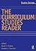 The Curriculum Studies Reader