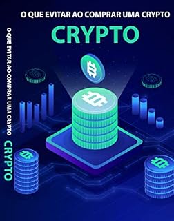 Livro O QUE EVITAR AO COMPRAR UMA CRYPTO: 50 Erros de Iniciantes ao Negociar Uma Criptomoeda