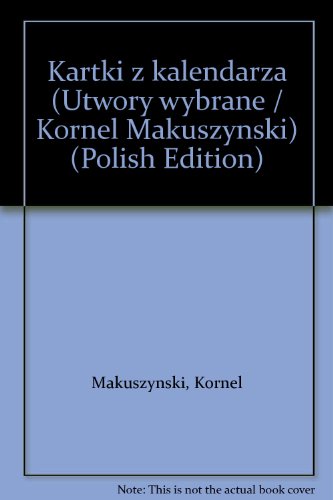 Kartki z kalendarza (Utwory wybrane / Kornel Makuszynski) (Polish Edition)