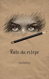 Livro Rato da estepe: Ontem a linda Olga brilhou nos bailes e hoje foi condenada à morte.