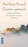Chemins spirituels : Petite anthologie des plus beaux textes tibétains by 