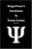 WingedPower's Introduction to Psionic Combat (2nd Edition)