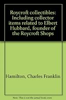 Roycroft collectibles: Including collector items related to Elbert Hubbard, founder of the Roycroft Shops 0498019195 Book Cover