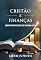 Livro Cristão e Finanças: Administrando Recursos com Sabedoria Divina