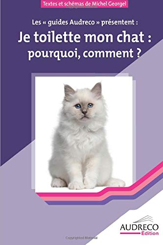 Amazon Fr Je Toilette Mon Chat Pourquoi Comment Georgel Michel Livres