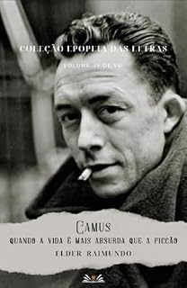 Livro Albert Camus: quando a vida é mais absurda que a ficção