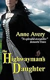 Front cover for the book The Highwayman's Daughter by Anne Avery