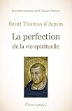 La perfection de la vie spirituelle by Thomas d'Aquin, Jacques Ménard