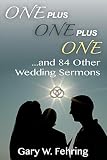 One Plus One Plus One and 84 Other Wedding Sermons by