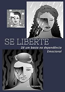Livro SE LIBERTE : Dê um basta na dependência Emocional