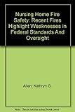 Image de Nursing Home Fire Safety: Recent Fires Highlight Weaknesses in Federal Standards And Oversight