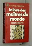 Le Livre des maîtres du monde by 