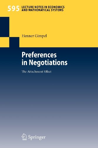 Preferences in Negotiations: The Attachment Effect (Lecture Notes in Economics and Mathematical Systems)