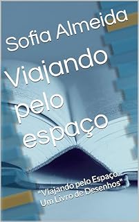 Livro Viajando pelo espaço : "Viajando pelo Espaço: Um Livro de Desenhos"