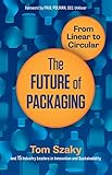 The Future of Packaging: From Linear to Circular by 