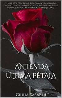 Livro Antes da Última Pétala: Rosas e Revolução Vol. 1