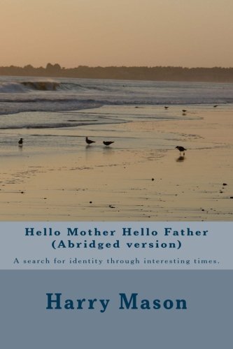 Hello Mother Hello Father (Abridged version): A search for identity ...