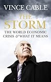 The Storm: The World Economic Crisis and What it Means
