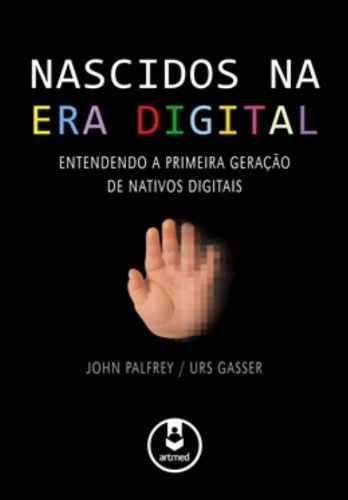 Nascidos na Era Digital PDF John Palfrey, Urs Gasser