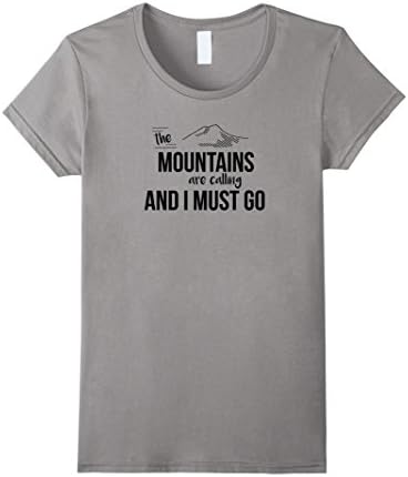 Women's The Mountains are Calling and I Must Go T-Shirt Medium Slate