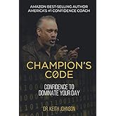 Champion's Code: Confidence to Dominate Your Day