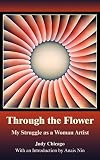 Through The Flower: My Struggle as A Woman Artist by Judy Chicago