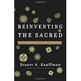 Reinventing the Sacred: A New View of Science, Reason, and Religion