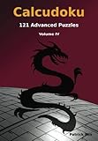 Calcudoku, 121 Advanced Puzzles: volume IV (Advanced Calcudoku Puzzles) (Volume 4) by Patrick Min