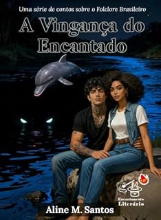 Livro A vingança do encantado (Uma série de contos sobre o folclore brasileiro Livro 2)